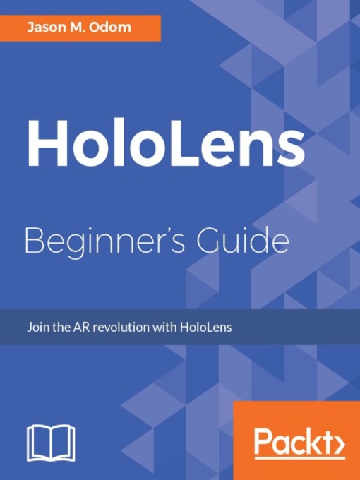 Title details for HoloLens Beginner's Guide by Jason Odom - Available
